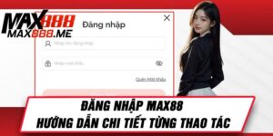 Đăng nhập Max88 là gì