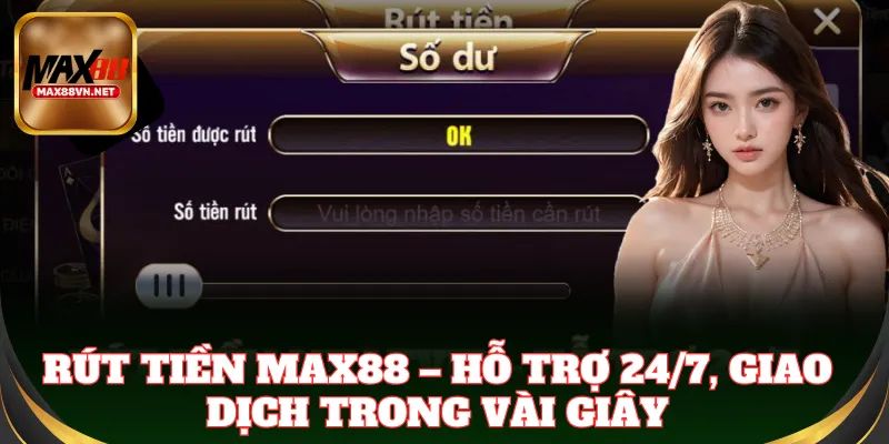 Lưu ý quan trong rút tiền Max88