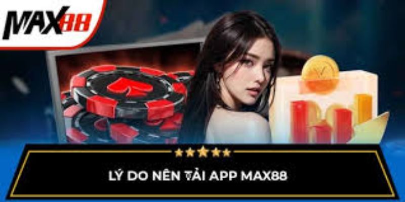 Tải app Max88 mẹo tải nhanh